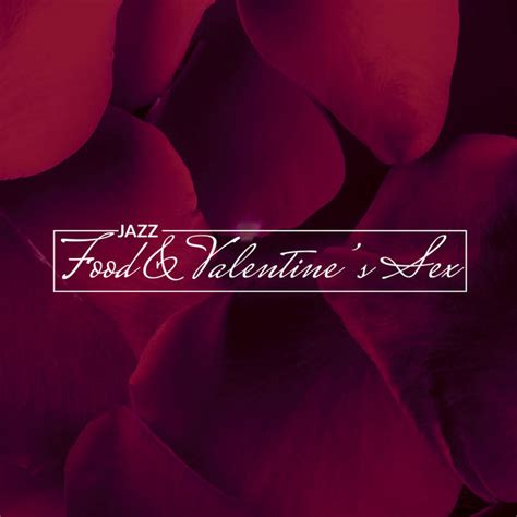 album jazz food and valentine s sex 2020 romantic smooth