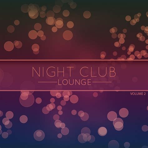 night club lounge vol 2 best of classic bar lounge music