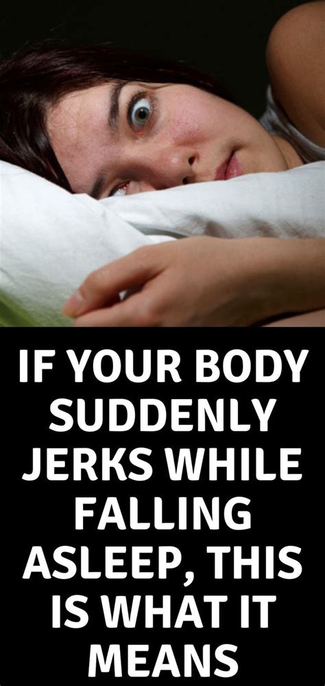 If Your Body Suddenly Jerks While Falling Asleep This Is What It Means