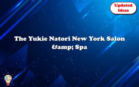 yukie natori  york salon spa updated ideas