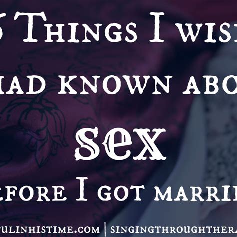 6 things i wish i had known about sex before i got married singing