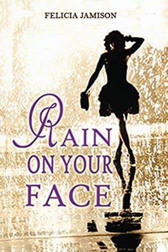 Rain On Your Face English Edition Ebook Jamison Felicia Amazon De