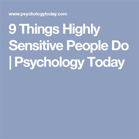 9 Things Highly Sensitive People Do Psychology Today Sensitive