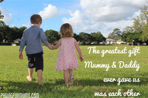 The Greatest T Our Mummy And Daddy Ever Gave Us Was Each Other Jenni