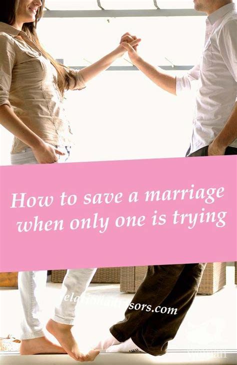 save marriage when only one is trying save your marriage alone tips