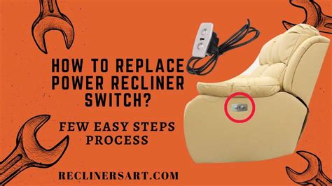 replace power recliner switch  steps  follow