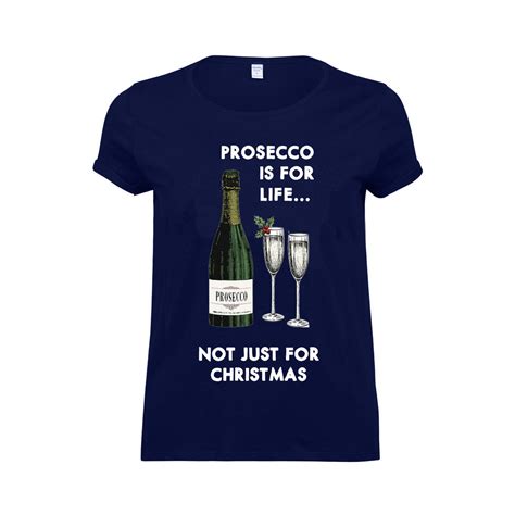 Prosecco Is For Life Christmas T Shirt By Of Life And Lemons