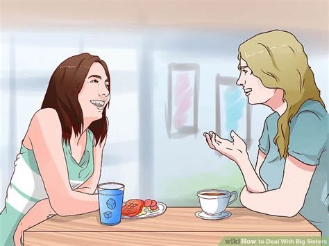 3 ways to deal with big sisters wikihow