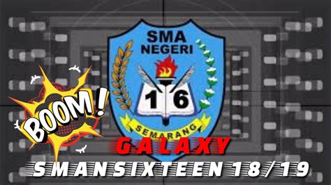 Sma Negeri 16 Semarang Galaxy Smansixteen 18 19 Youtube
