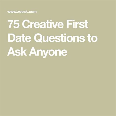 75 creative first date questions to help the conversation flow first