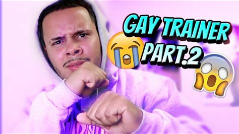 Gay Trainer Part 2 Story Time Youtube