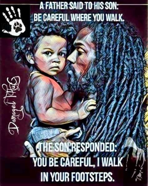 a father said to his son be careful where you walk the son responded you be careful i walk