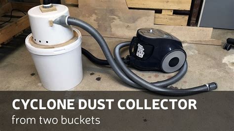 diy cyclone dust collector   buckets youtube