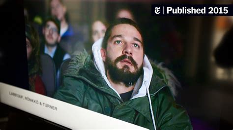 shia labeouf offers view of himself viewing his movies the new york times