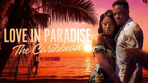 Love In Paradise The Caribbean A 90 Day Story Full Tv Shows Reviews