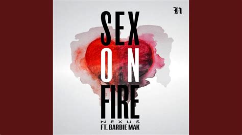 sex on fire feat barbie mak youtube