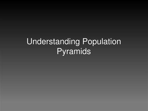ppt understanding population pyramids powerpoint presentation free