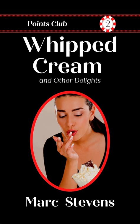 whipped cream and other delights marc stevens erotic romance