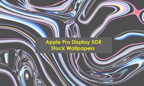 apple pro display xdr stock wallpapers techregister