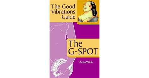 the good vibrations guide the g spot by cathy winks