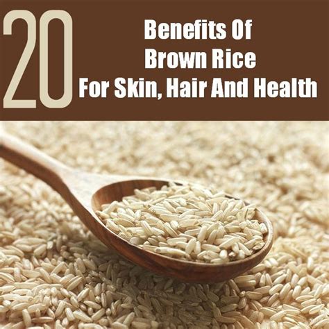 27 amazing benefits of brown rice for skin hair and health alimenti