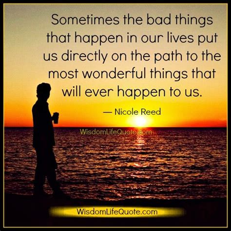 sometimes the bad things that happen in our lives wisdom
