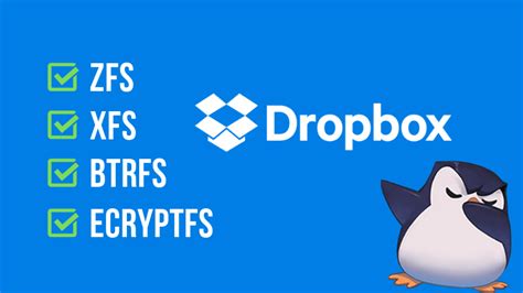 dropbox  bringing  support  zfs xfs btrfs  ecryptfs  linux  foss