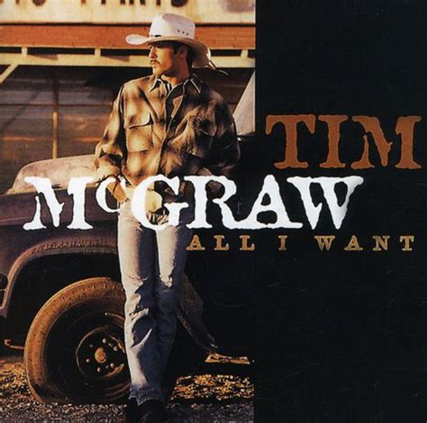 All I Want By Tim Mcgraw New On Cd Fye