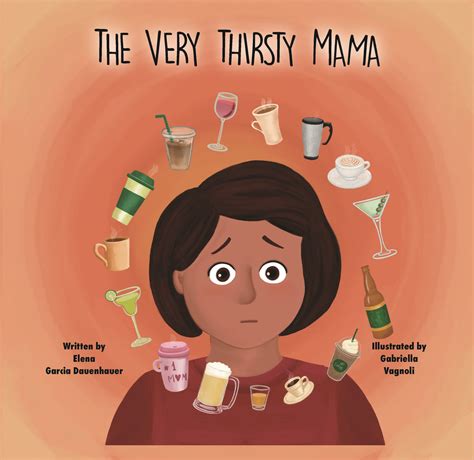 The Very Thirsty Mama By Elena Garcia Dauenhauer Gabriella Vagnoli
