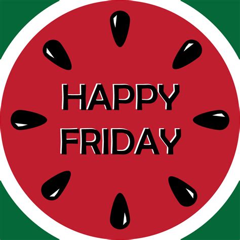 happy friday by national watermelon assocaiton find and share on giphy