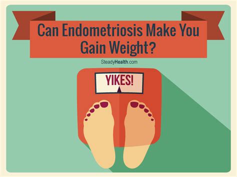 endometriosis   gain weight womens health
