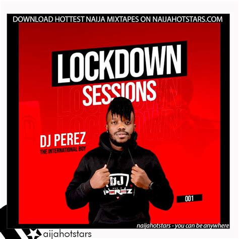 Dj Perez The Lockdown Session 2022 ⋆ Naijahotstars