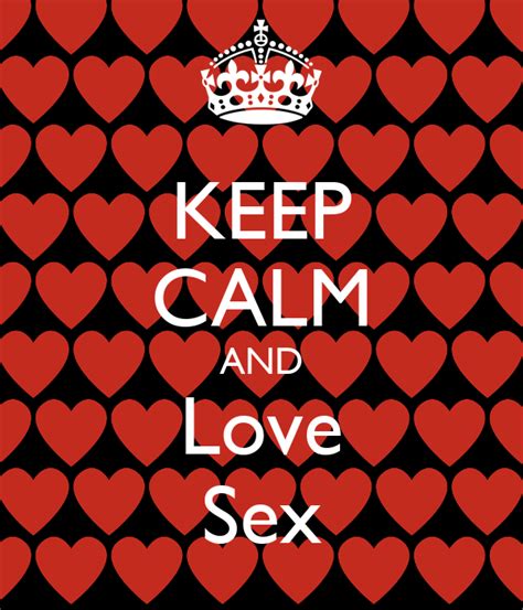 keep calm and love sex poster janlapha keep calm o matic