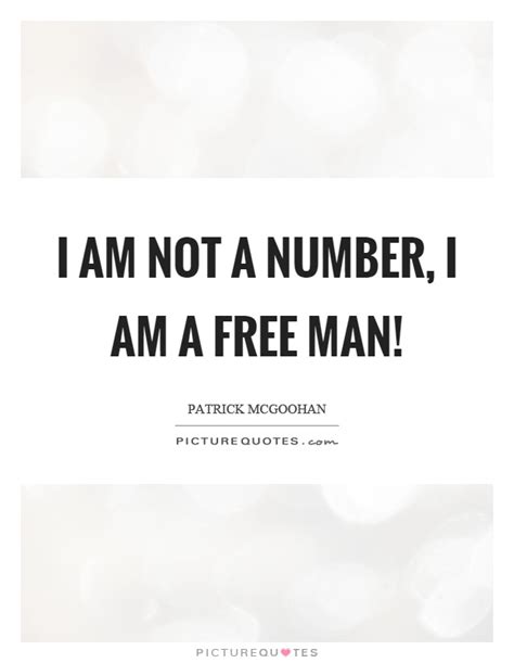 I Am Not A Number I Am A Free Man Picture Quotes