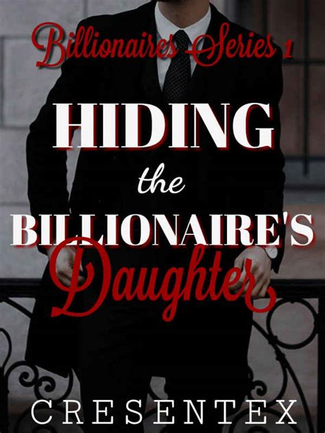 billionaires series1 hiding the billionaire s daughter cresentex