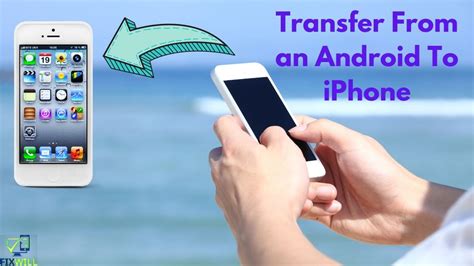 transfer   android  iphone brilliantlyminitues fixwill