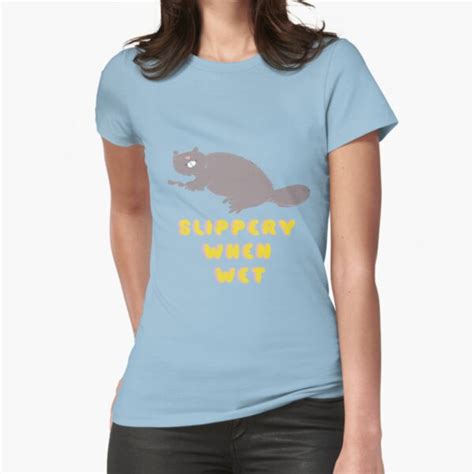 Slippery When Wet T Shirts Redbubble