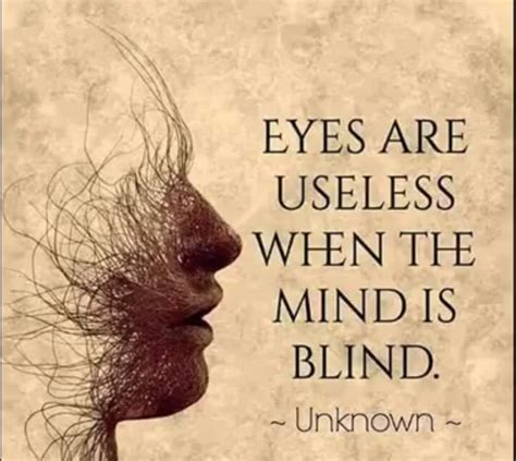 eyes  useless   mind  blind