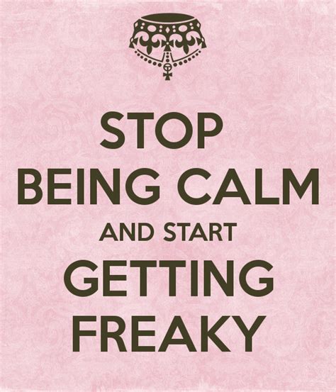 freaky quotes keep calm quotesgram