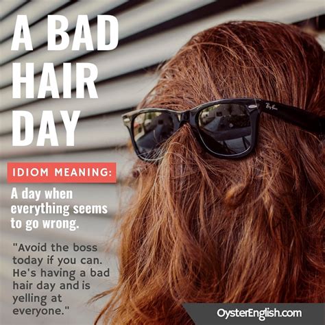 idiom bad hair day meaning sentence examples