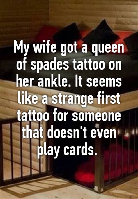 my wife got a queen of spades tattoo on her ankle it