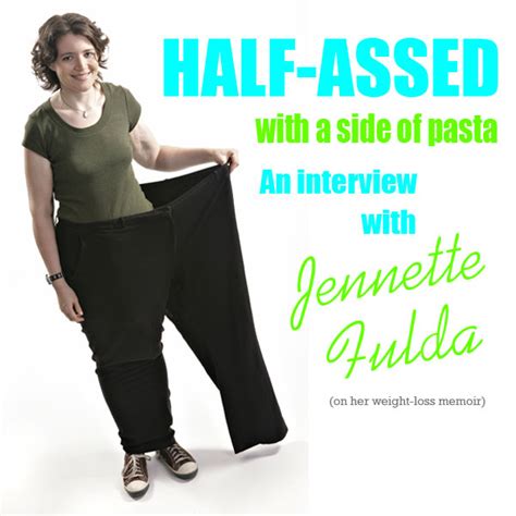 Interview With Jennette Fulda Author Of Half Assed A Weight Loss Memoir