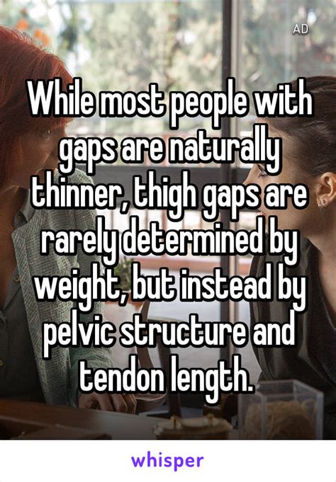 while most people with gaps are naturally thinner thigh gaps are