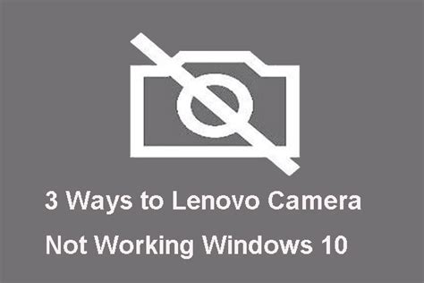 ways  lenovo camera  working windows  minitool lenovo laptop camera camera