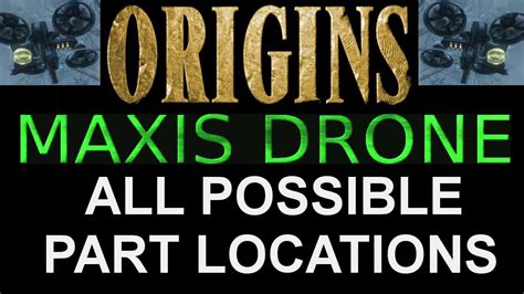 black ops  origins   build maxis drone  part locations black ops  zombies