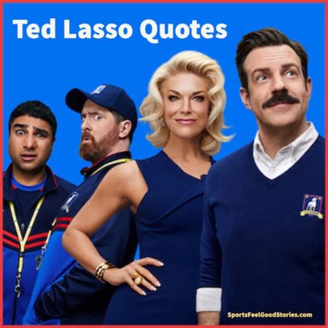 73 Ted Lasso Quotes Straight From The Heart Some Funny Ones Too