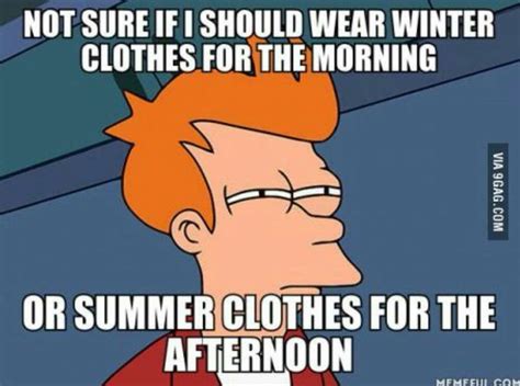 thats a real dilemma fall weather quotes cold weather memes funny