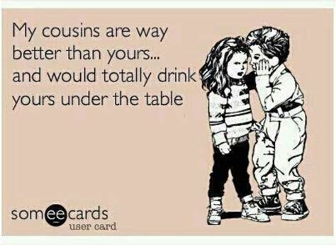 Cousins Cousin Quotes Funny Quotes Funny Thoughts