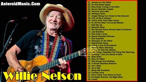 Best Songs Of Willie Nelson Willie Nelson Greatest Hits