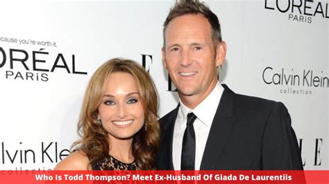 Who Is Todd Thompson Meet Ex Husband Of Giada De Laurentiis Fitzonetv